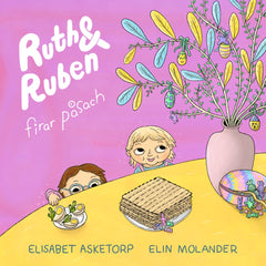 Ruth & Ruben firar påsach - en bok om godisjakt & högtiden pesach