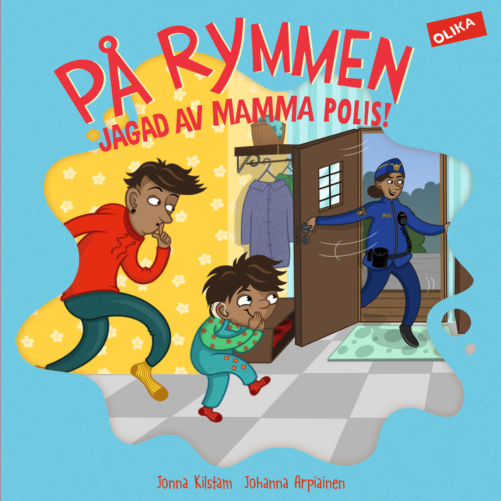 På rymmen - jagad av mamma polis! - Bilderbok 1-3 år - OLIKA förlag - Författare: Jonna Kilstam - Illustratör: Johanna Arpiainen