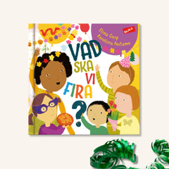 Vad ska vi fira? - barnets första bok om högtider