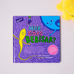 Bilderboken Hur görs bebisar? syns på vit yta, i övre högra hörnet syns en gul gosedjursbläckfisk