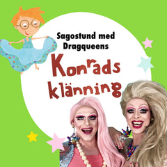 Grön bakgrund med illustration av Konrad i vänster hörn. I bild syns även stjärnor i olika färger & porträtt av 2 dragqueens