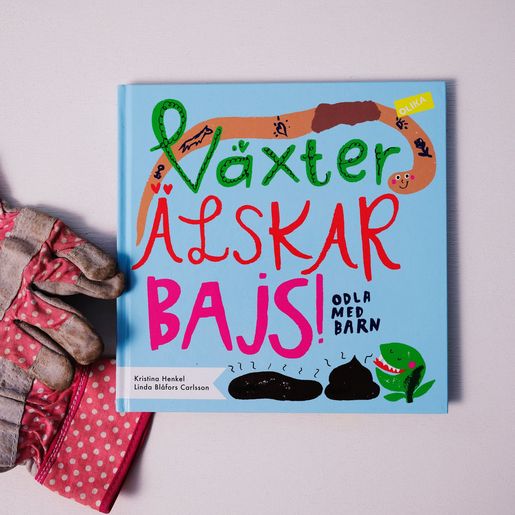Växter älskar bajs - Bilderbok 3-6 år - OLIKA förlag - Författare: Kristina Henkel - Illustratör: Linda Blåfors Carlsson