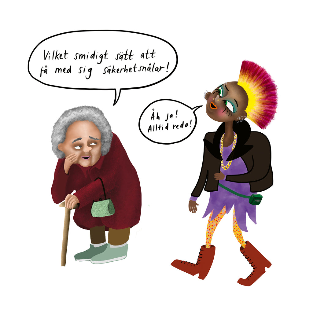 Illustration. En gammal person med käpp säger "Vilket smidigt sätt att få med sig säkerhetsnålar!" till en yngre person som har tuppkam och klänning, som svarar "Åh ja! Alltid redo!" - Ta makten 2 #normer, ideal & media - Bok 13+ år - OLIKA förlag - Författare: Leone Milton och Marie Tomicic - Illustratör: Fanny Agazzi